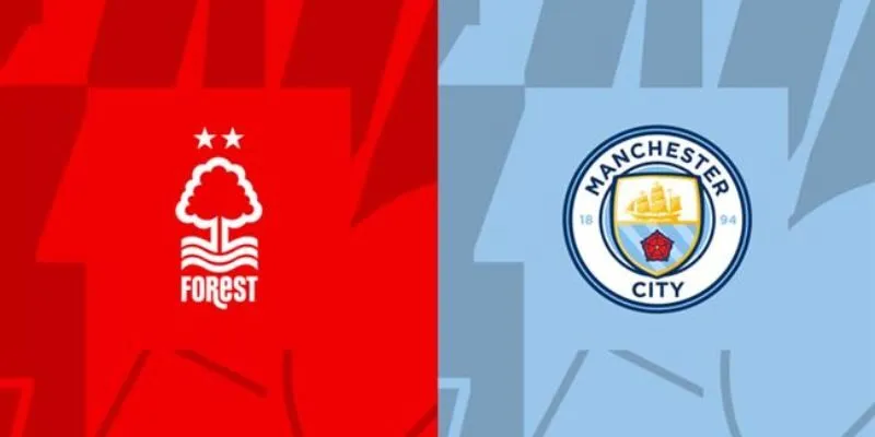 Nhận Định Nottingham Forest vs Man City 19h30 27/12 - Ngoại Hạng Anh
